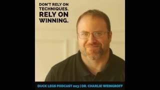 Duck Legs Podcast Ep. 3 | Dr. Charlie Weingroff