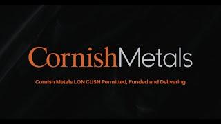 Cornish Metals LON CUSN Permitted, Funded and Delivering