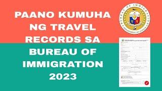 PAANO KUMUHA NG TRAVEL RECORDS SA BUREAU OF IMMIGRATION 2023