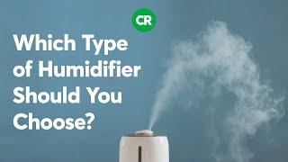 Which type of humidifier should you choose? | Consumer Reports