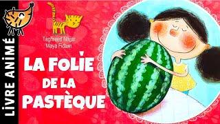 La Folie De La Pastèque  Histoires & Contes | Un livre savoureux sur les habitudes alimentaires !