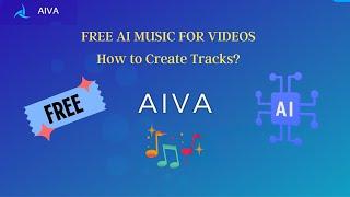 How to Create Music Tracks for Free with AIVA.AI | The AI-Powered Music Composition Platform