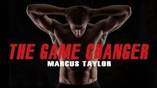 THE GAME CHANGER - Best Motivational Speeches Compilation (Marcus A. Taylor FULL ALBUM 3 HOURS LONG)