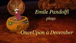 Once Upon a December (Anastasia) - Emile Pandolfi