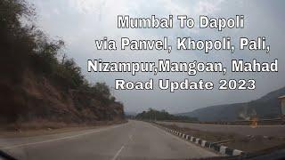 Mumbai To Dapoli via Panvel, Khopoli, Pali, Nizampur, Mangoan, Mahad | Mumbai Goa Highway Update