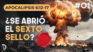 E1 ¿Se abrió el Sexto Sello? | Apocalipsis 6:12-17