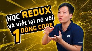 Học Redux và viết lại nó với 1 dòng code =))