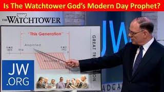 Is The Watchtower God's Modern Day Prophet? (Part 1)