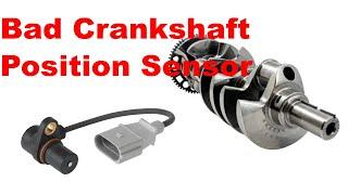 Symptoms of a bad Crankshaft Position Sensor