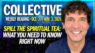 Weekly Collective Reading • Oct 27 - Nov 3, 2024 • Spill The Spiritual Tea: What You Need To Know