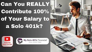 Can You REALLY Contribute 100% of Your Salary to a Solo 401k?  (Expert Breakdown)