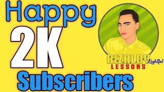 Happy 2K subscribers RIZALDYLightful Lessons