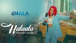 Netsanet Sultan - Halaala (Official Music Video)