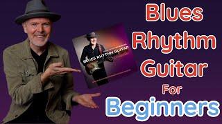 Blues Rhythm Guitar for Beginners - New Course!