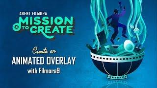 Create Animated Overlays in Filmora9 | #AgentFilmora Secret Hack Series