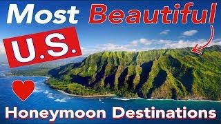 The TOP 10 Most BEAUTIFUL U.S. Honeymoon Destinations