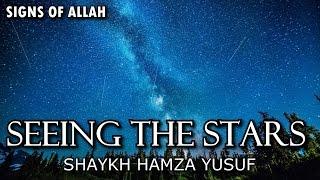 Looking At The Stars - Shaykh Hamza Yusuf | Signs Of Allah