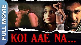 Koi Aae Na | कोई आए ना | Full Bollywood Movie | Imtiaz Khan, Aruna Sharma, Samy Star, Nebras Niblet