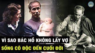 LẦN ĐẦU Tiết Lộ Lý Do Bác Hồ KHÔNG LẤY VỢ Sống 1 Mình Đến CUỐI ĐỜI | TUYỆT MẬT TV