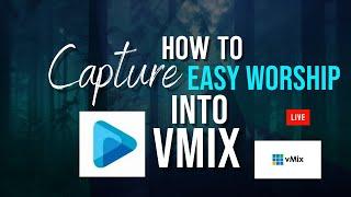 HOW TO CAPTURE EASYWORSHIP INTO VMIX AND DISPLAY BIBLE AS LOWERTHIRDS INTO YOUR  LIVE PRODUCTION