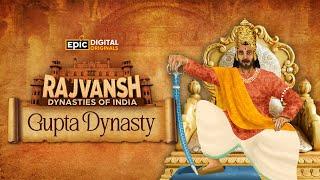 Gupta Dynasty | Rajvansh: Dynasties Of India | Full Episode | Indian History | Epic