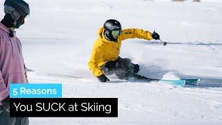 5 Reasons You Suck at Skiing | Let´s Fix It