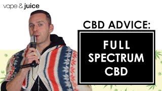 What is Full Spectrum CBD Oil | Broad Spectrum | CBD Advice