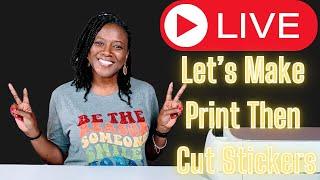 Live: Cricut for Beginners - Let's Make Print Then Cut Stickers #cricut #printthencut