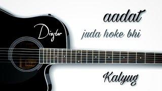 AADAT SONG ACOUSTIC VERSION ,JUDA HOKE BHI , Atif Aslam songs  BY DIXSTAR ,, kaliyug , #Dixstar