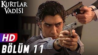 Kurtlar Vadisi - 11.Bölüm | FULL HD YENİ