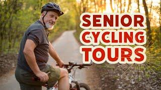 Senior Cycling Tours for Endless Adventure!