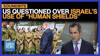 US Questioned Over Israel's Use Of "Human Shields" | Dawn News English