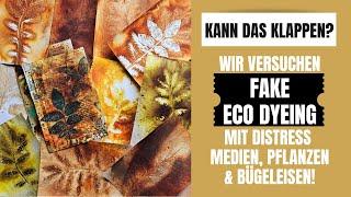 Kann das klappen? Wir versuchen FAKE ECO DYEING mit distress Medien, Pflanzen & Bügeleisen