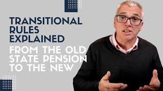 Transitional rules explained: From the old Basic State Pension to the New State Pension