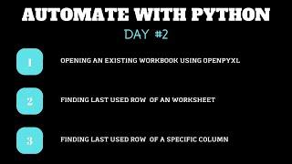 PYTHON | OPENPYXL | AUTOMATE EXCEL | OPENING AN EXISTING WORKBOOK AND FIND LAST USED ROW.