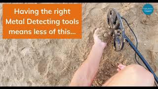 The Right Metal Detecting Tools - Right Here, Right Now!