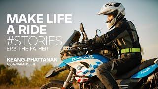 Make Life A Ride #Stories EP 3. The Father