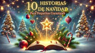 10 Historias de Navidad para Pequeños Corazones | Cuentos Infantiles