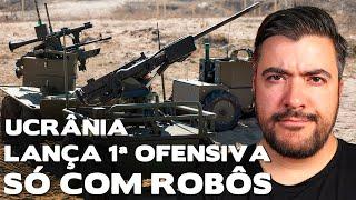 Como a Ucrânia lançou a 1ª OFENSIVA ROBÓTICA da guerra