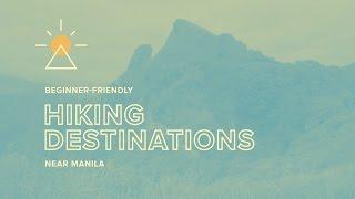 10 Beginner Friendly Hiking Destinations Near Manila