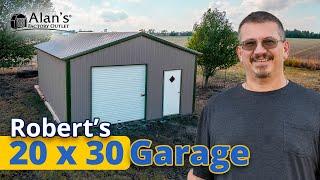 See Why Robert Recommends Alan's: His 20x30 Metal Garage