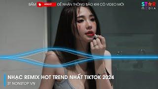 NONSTOP 2024 MIXTAPE | NHẠC TRẺ REMIX 2024 HAY NHẤT HIỆN NAY | NONSTOP 2024 VINAHOUSE BASS CỰC MẠNH