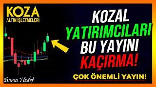 KOZAL YATIRIMCILARI DİKKAT! - Kozal Hisse Analiz - Yorum - Alınır mı - Koza Altın Hissesi