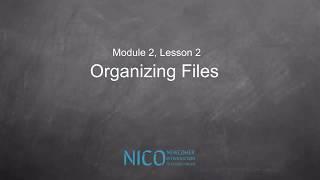 NICO Module 2 Lesson 2 Organizing Files