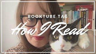 How I read | BookTube Tag