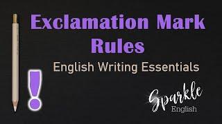 Exclamation Mark Rules: How to Use Exclamation Points in English! | ESL Punctuation & Writing Guide