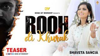 Teaser!! Rooh Di Khurak!! Shaveta Sancia!! Dose of Worship!! Sandeep Dosanjh!! New Masih Geet 2022