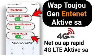 Men koman pou Gen entenet illimité sou téléphone ou vitès rapid 4G LTE kouri aktive sa