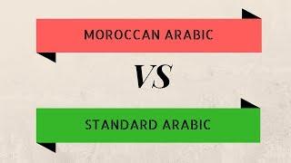 Moroccan Arabic vs Standard Arabic