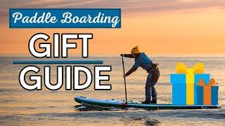 Top 10 Gift Ideas for Stand Up Paddle Boarders